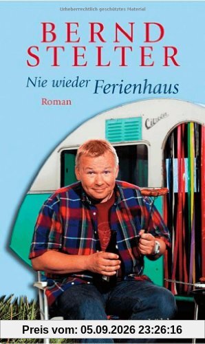 Nie wieder Ferienhaus: Roman