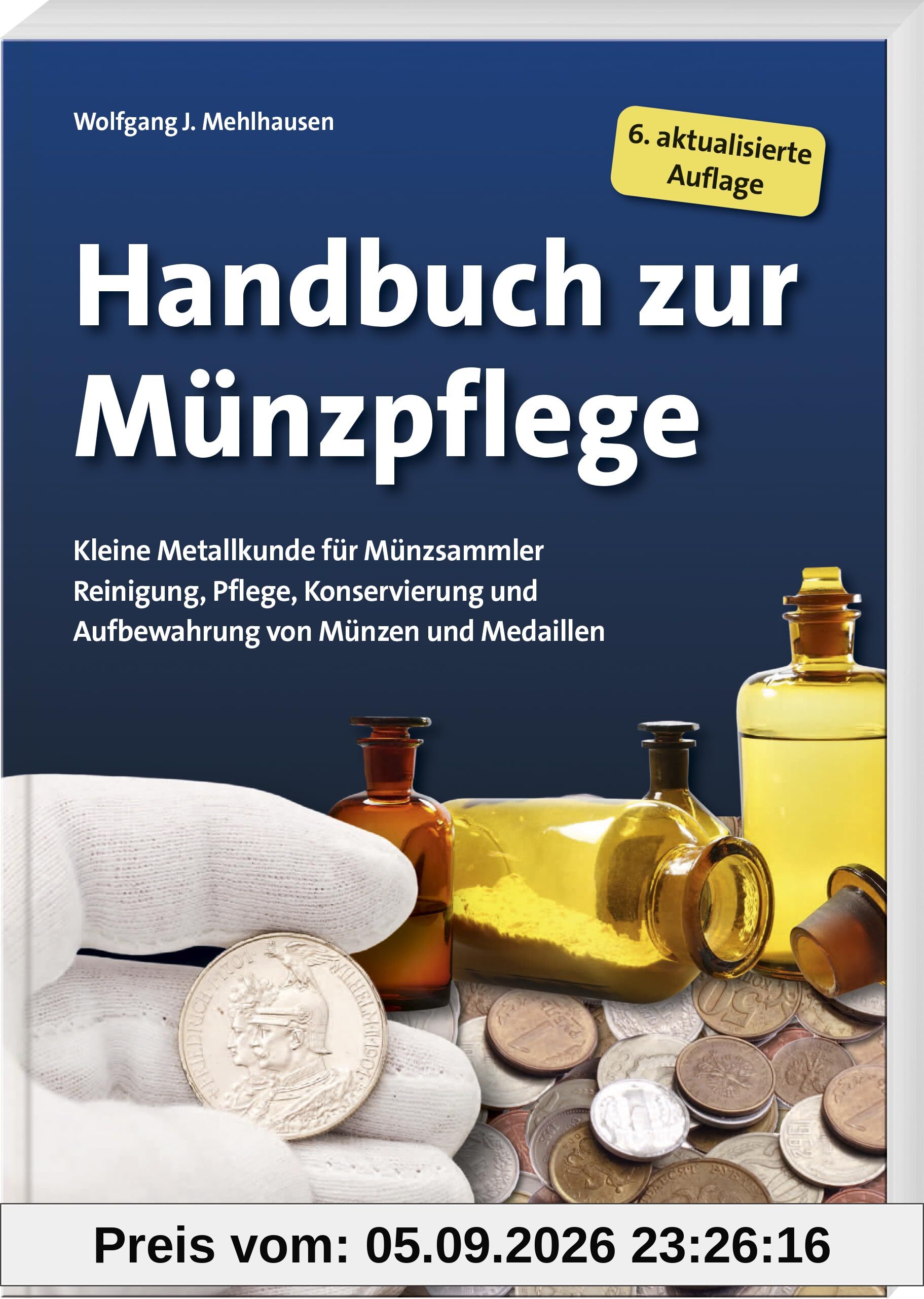Handbuch zur Münzpflege: Kleine Metallkunde für Münzsammler