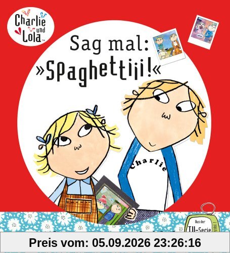 Charlie und Lola - Sag mal: »Spaghettiii«!