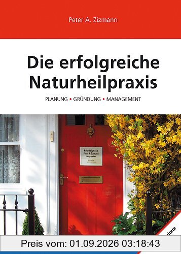 Die erfolgreiche Naturheilpraxis