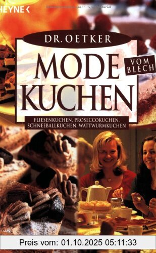 Modekuchen vom Blech: Fliesenkuchen, Proseccokuchen, Schneeballkuchen, Wattwurmkuchen