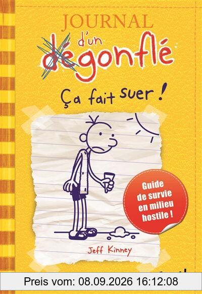 Journal d'un dégonflé. Vol. 4. Ça fait suer ! : guide de survie en milieu hostile !