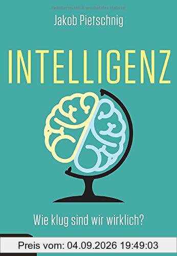 Intelligenz: Wie klug sind wir wirklich?