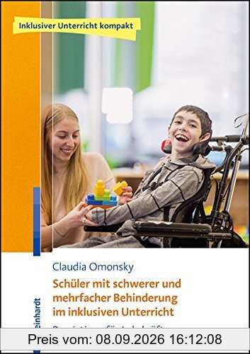 Schüler mit schwerer und mehrfacher Behinderung im inklusiven Unterricht: Praxistipps für Lehrkräfte (Inklusiver Unterricht kompakt)