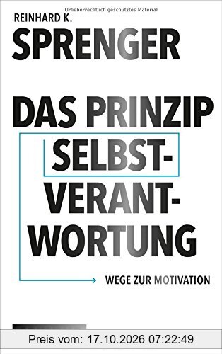 Das Prinzip Selbstverantwortung: Wege zur Motivation