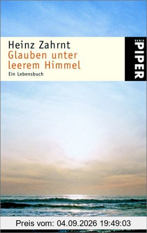 Glauben unter leerem Himmel: Ein Lebensbuch