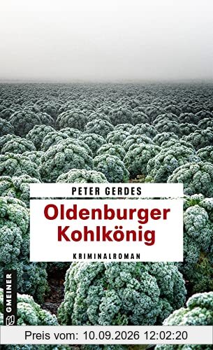 Oldenburger Kohlkönig: Kriminalroman (Kriminalromane im GMEINER-Verlag)