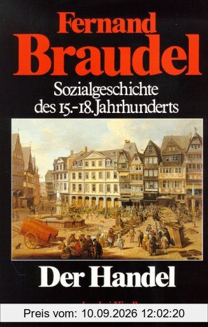 Sozialgeschichte des 15.-18. Jahrhunderts Band 3. Der Handel