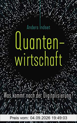 Quantenwirtschaft: Was kommt nach der Digitalisierung?