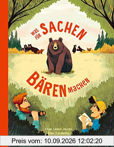 Was für Sachen Bären machen: Sachbilderbuch ab 6 Jahren