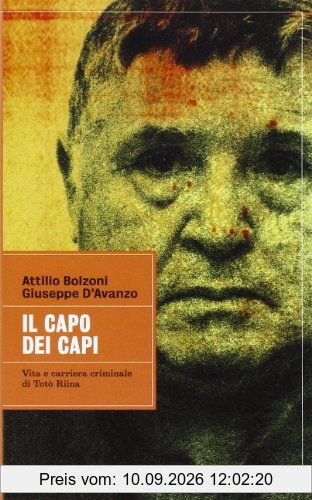 Il capo dei capi. Vita e carriera criminale di Totò Riina