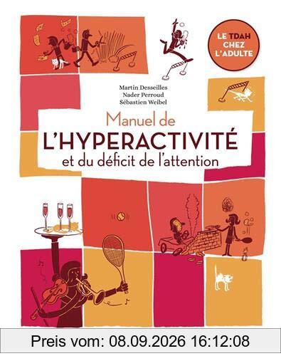 Manuel de l'hyperactivité et du déficit de l'attention : le TDAH chez l'adulte