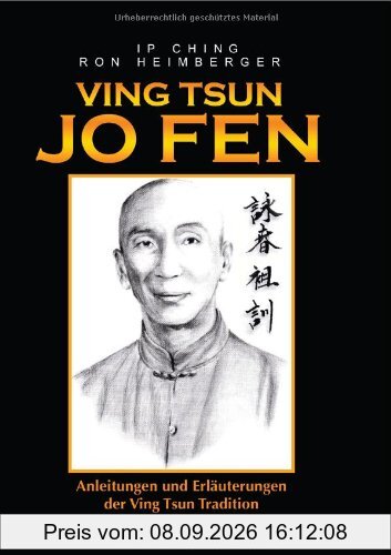 Ving Tsun Jo Fen: Anleitungen und Erlauterungen der Ving Tsun Tradition von Ip Man