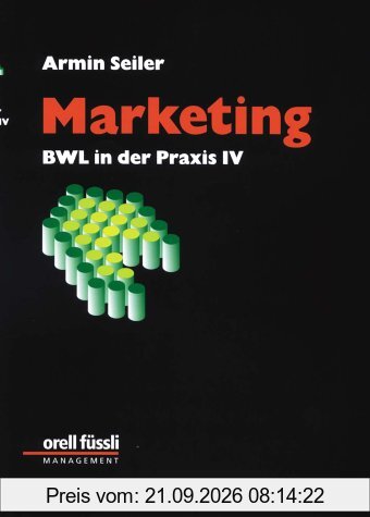 Marketing: BWL in der Praxis IV