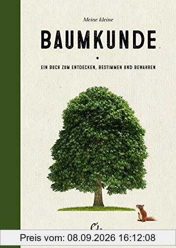Meine kleine Baumkunde: Ein Buch zum Entdecken, Bestimmen und Bewahren – Der perfekte Begleiter für Wald und Natur
