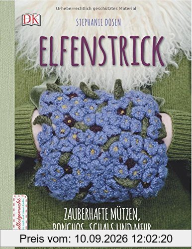 Elfenstrick: Zauberhafte Mützen, Ponchos, Schals und mehr