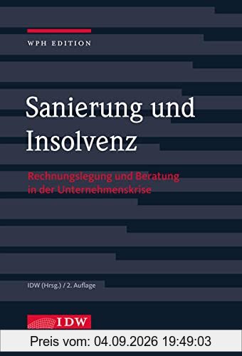 Sanierung und Insolvenz 2022: Rechnungslegung und Beratung in der Unternehmenskrise (IDW WPH Edition: Wirtschaftsprüfung und Rechnungslegung)