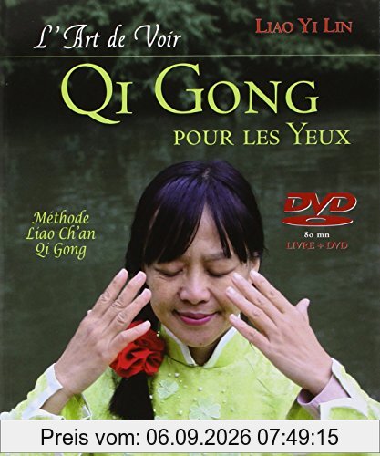 L'art de voir : qi gong pour les yeux : méthode Liao Ch'an qi gong