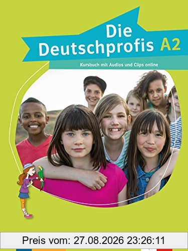 Die Deutschprofis A2 : Kursbuch mit Audios und Clips online