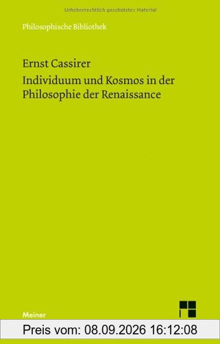 Individuum und Kosmos in der Philosophie der Renaissance: Anhang: Some Remarks on the Question of the Originality of the Renaissance (Philosophische Bibliothek)