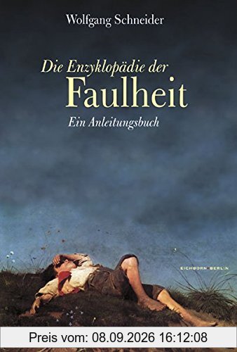 Die Enzyklopädie der Faulheit: Ein Anleitungsbuch