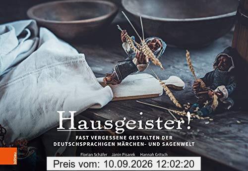 Hausgeister!: Fast vergessene Gestalten der deutschsprachigen Märchen- und Sagenwelt: Fast Vergessene Gestalten Der Deutschsprachigen Marchen- Und Sagenwelt