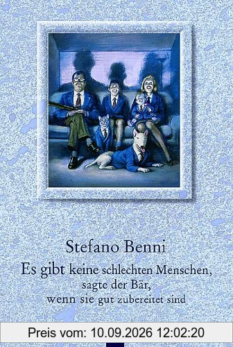 Es gibt keine schlechten Menschen, sagte der Bär, wenn sie gut zubereitet sind.