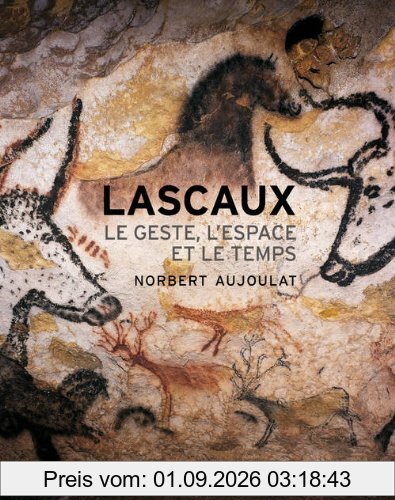 Lascaux : le geste, l'espace et le temps