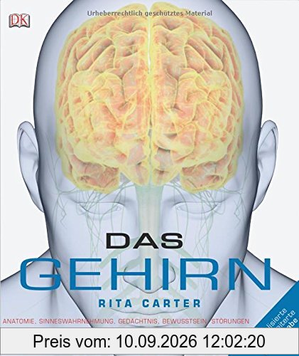 Das Gehirn: Anatomie, Sinneswahrnehmung, Gedächtnis, Bewusstsein, Störungen