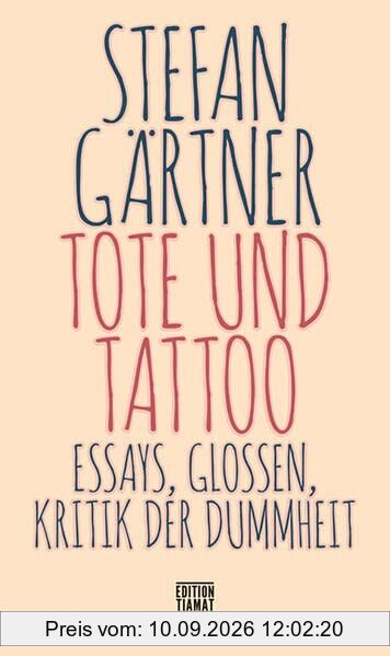 Tote und Tattoo: Essays, Glossen, Kritik der Dummheit (Critica Diabolis)