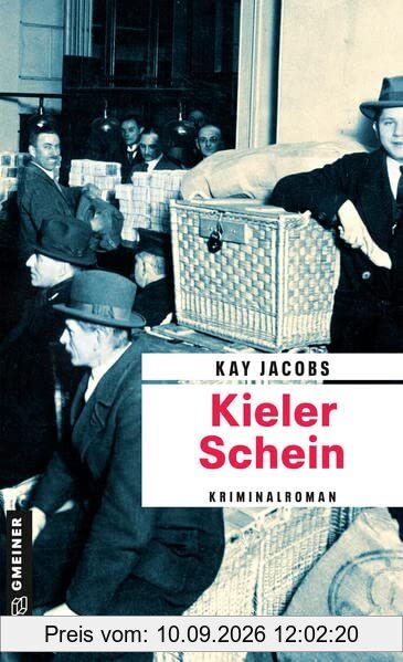 Kieler Schein: Kriminalroman (Zeitgeschichtliche Kriminalromane im GMEINER-Verlag) (Kriminalobersekretär Josef Rosenbaum)