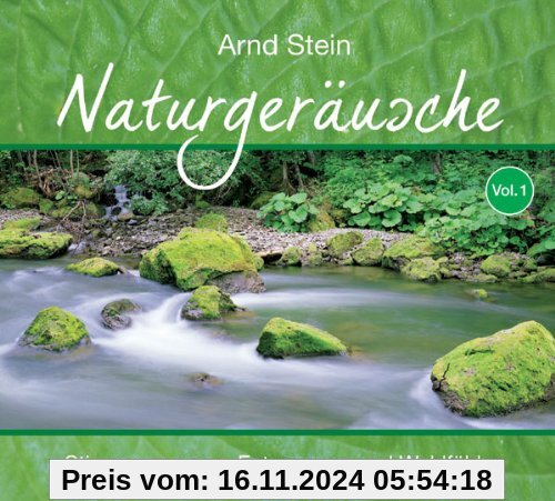 Naturgeräusche Vol. 1 - Stimmungen zum Entspannen und Wohlfühlen