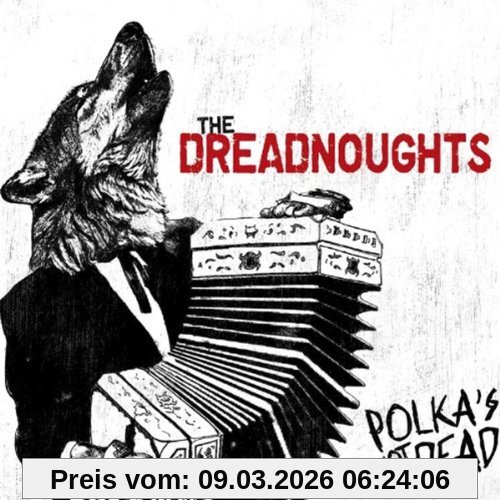 The Dreadnoughts Polka's Not Dead