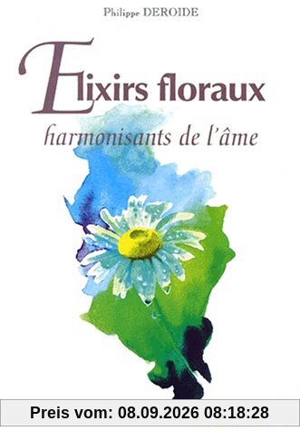 Elixirs floraux : harmonisants de l'âme