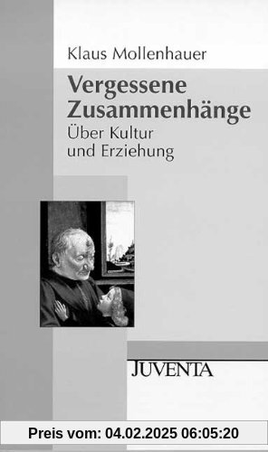 Vergessene Zusammenhänge: Über Kultur und Erziehung (Juventa Paperback)