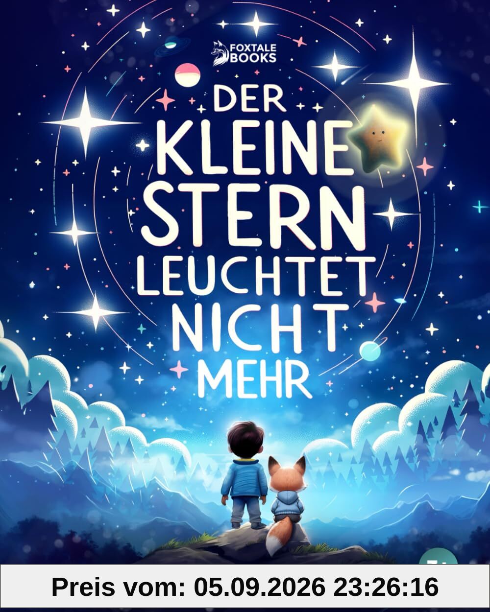 Der kleine Stern leuchtet nicht mehr: Gute-Nacht-Geschichte zum Vorlesen für Kinder ab 3 Jahren