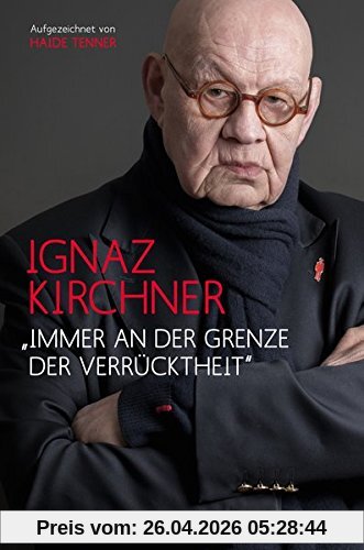 Immer an der Grenze der Verrücktheit: Biografie