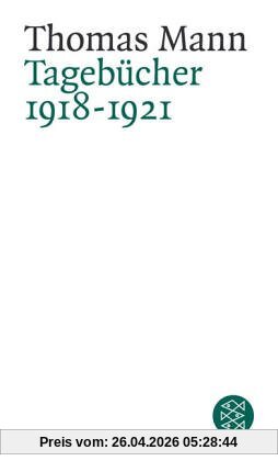 Thomas Mann. Tagebücher: Tagebücher 1918-1921
