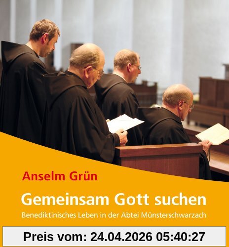 Gemeinsam Gott suchen. Benediktinisches Leben in der Abtei Münsterschwarzach