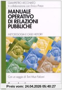 Manuale operativo di relazioni pubbliche. Metodologia e case history (Azienda moderna)