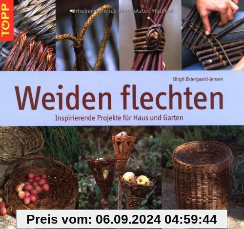 Weiden flechten: Inspirierende Projekte für Haus und Garten