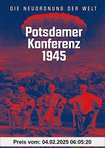 Potsdamer Konferenz 1945: Die Neuordnung der Welt