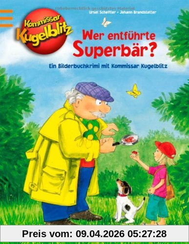 Wer entführte Superbär?: Ein Bilderbuchkrimi mit Kommissar Kugelblitz