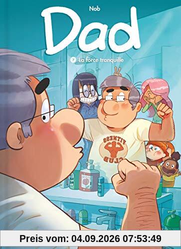 Dad. Vol. 7. La force tranquille