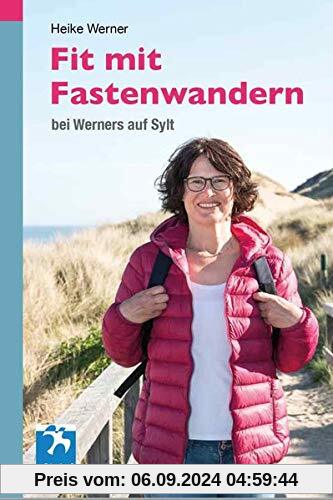 Fit mit Fastenwandern: bei Werners auf Sylt (ClarityCollection / Schönes und Spannendes aus Gesundheit, Spiritualität un