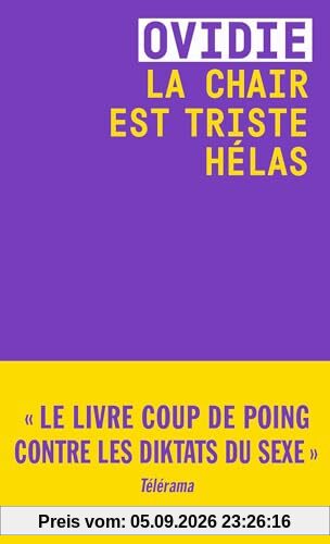 La chair est triste hélas