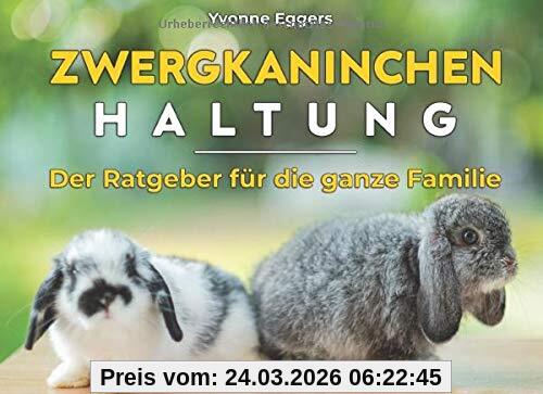 Zwergkaninchen Haltung: Der Ratgeber für die ganze Familie