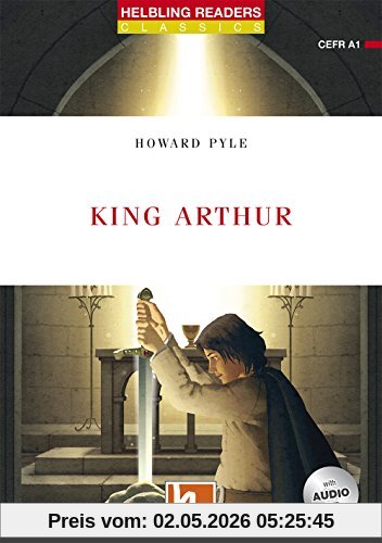 King Arthur, mit 1 Audio-CD: Helbling Readers Classics / Level 1 (A1)