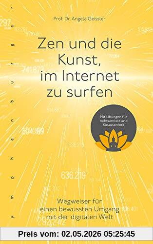 Zen und die Kunst, im Internet zu surfen: Wegweiser für den bewussten Umgang mit der digitalen Welt