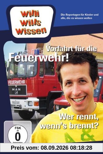 Willi will's wissen - Vorfahrt für die Feuerwehr! / Wer rennt, wenn's brennt?